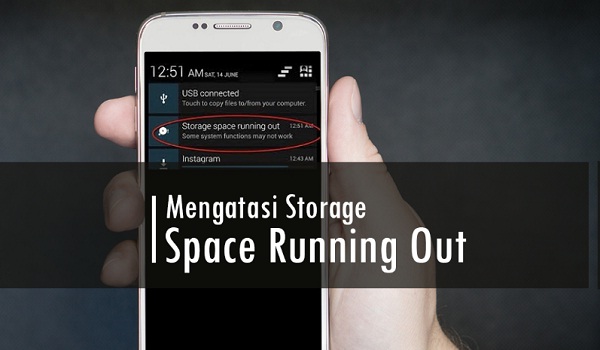 Cara Mengatasi Storage Space Running Out di Android 4 Cara Mengatasi Storage Space Running Out di Android